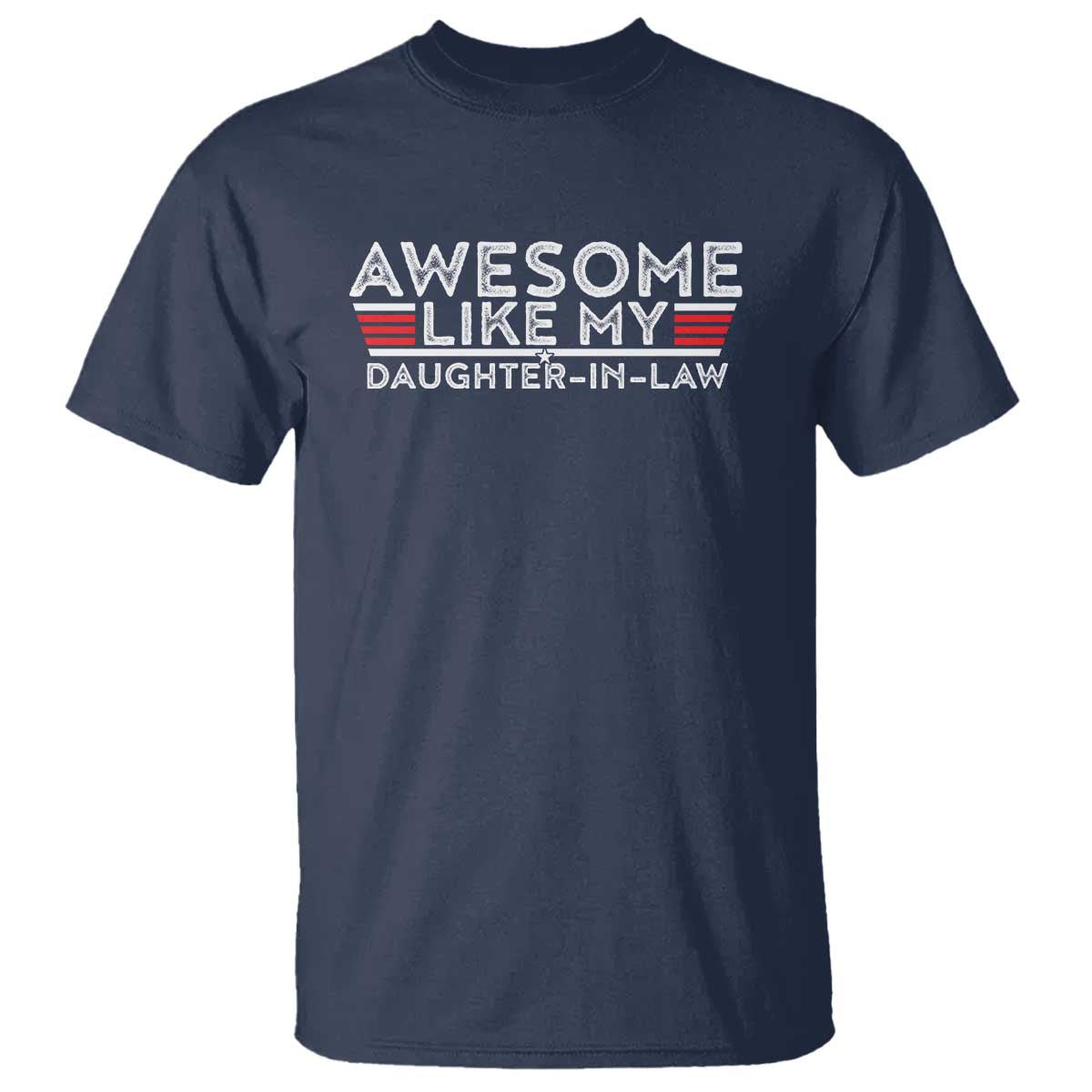 Funny Awesome Like My Daughter In Law T Shirt TS09 Navy Print Your Wear