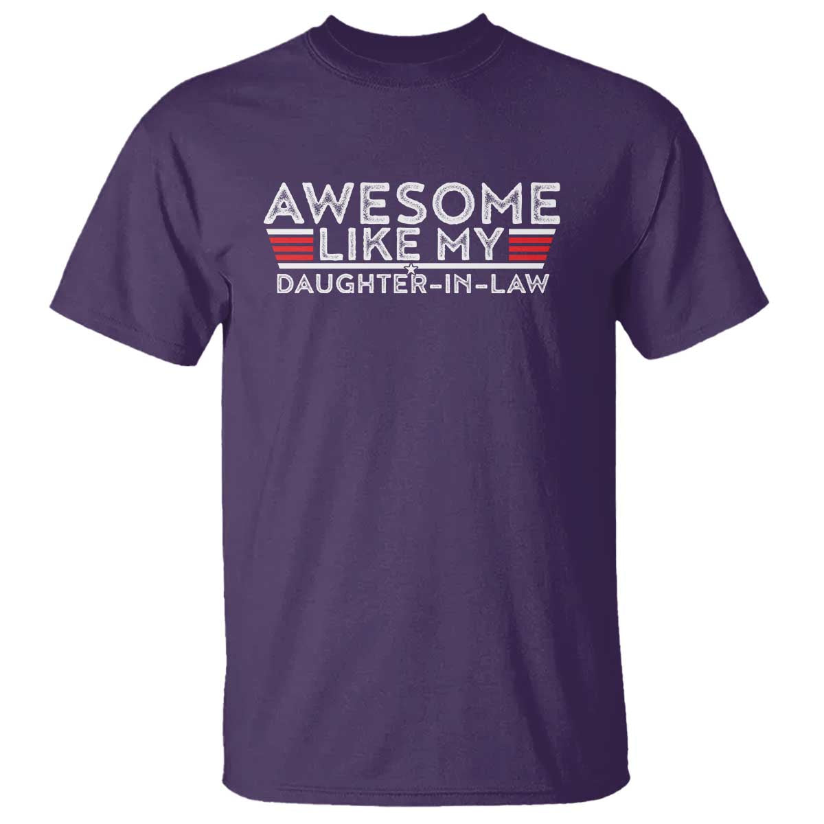 Funny Awesome Like My Daughter In Law T Shirt TS09 Purple Print Your Wear