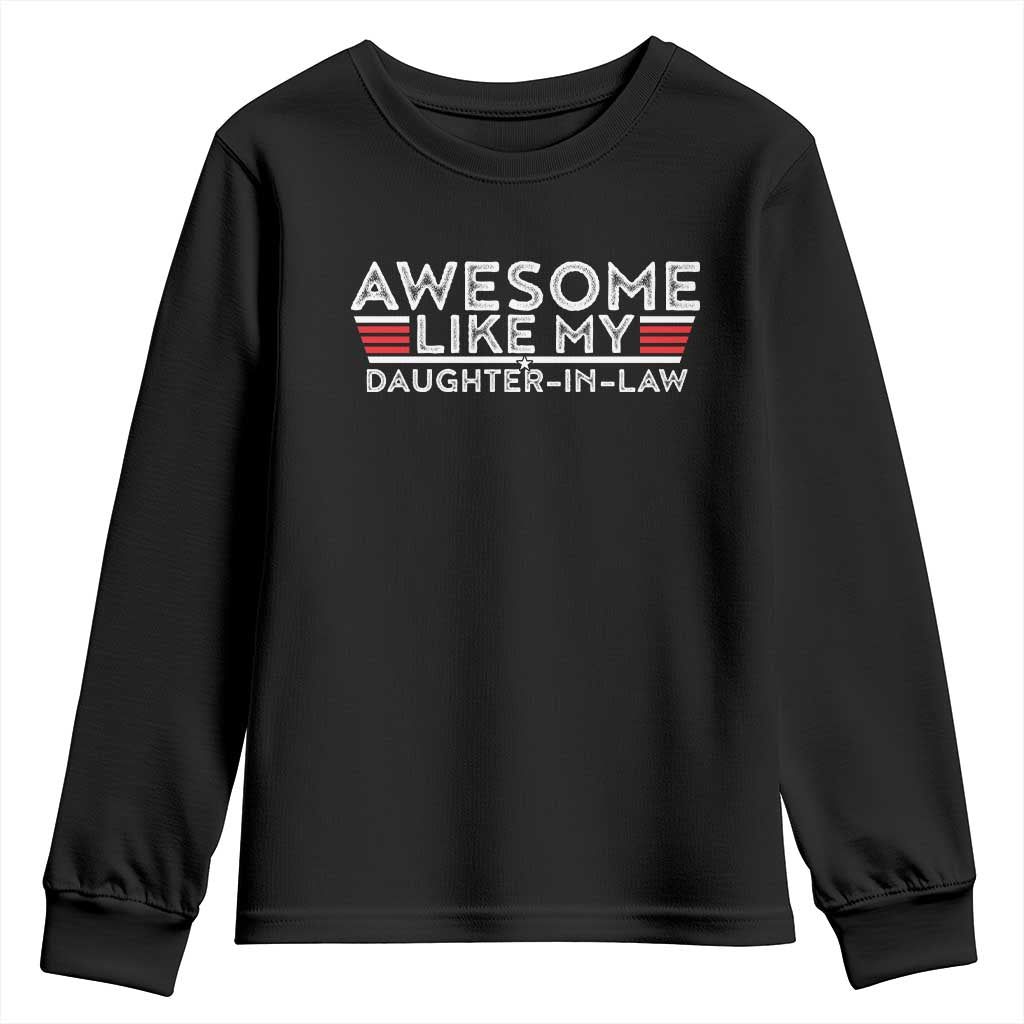 Funny Awesome Like My Daughter In Law Youth Sweatshirt TS09 Black Print Your Wear