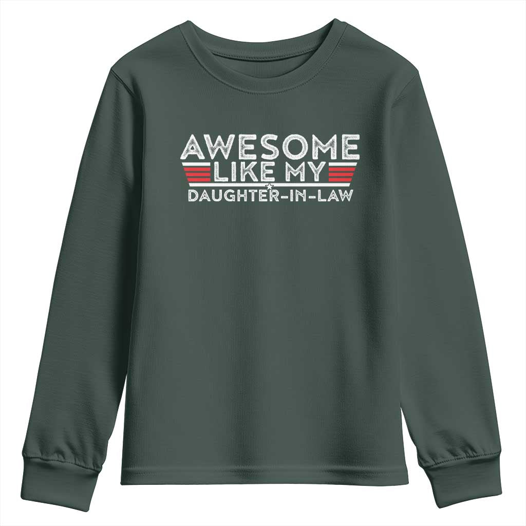 Funny Awesome Like My Daughter In Law Youth Sweatshirt TS09 Dark Forest Green Print Your Wear