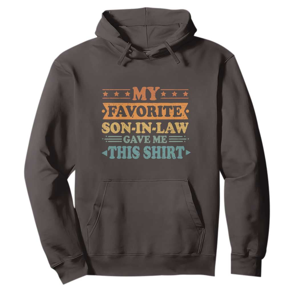 Funny My Favorite Son In Law Gave Me This Hoodie TS09 Dark Chocolate Print Your Wear