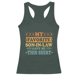 Funny My Favorite Son In Law Gave Me This Racerback Tank Top TS09 Dark Forest Green Print Your Wear