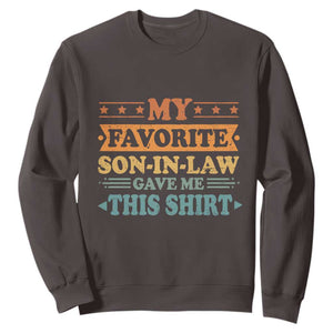 Funny My Favorite Son In Law Gave Me This Sweatshirt TS09 Dark Chocolate Print Your Wear