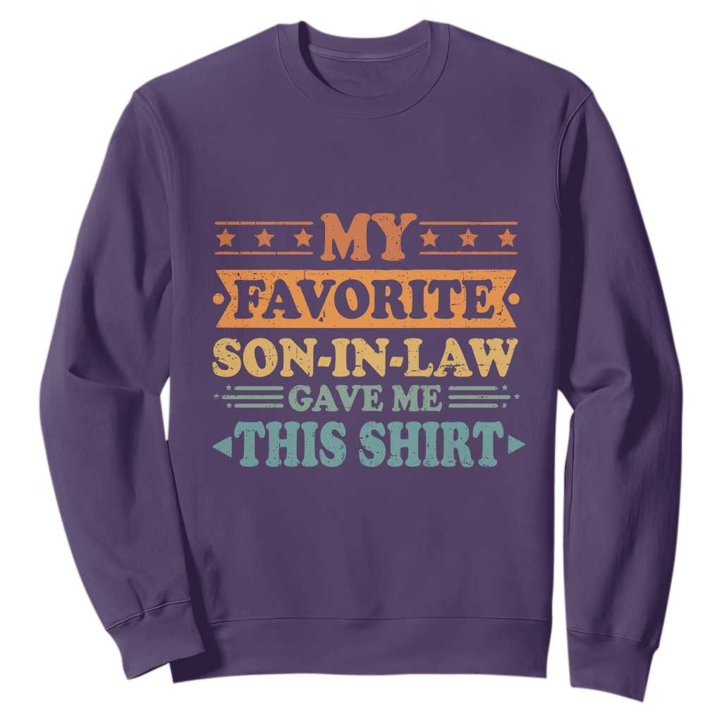 Funny My Favorite Son In Law Gave Me This Sweatshirt TS09 Purple Print Your Wear