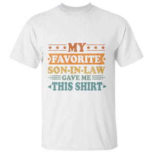 Funny My Favorite Son In Law Gave Me This T Shirt TS09 White Print Your Wear