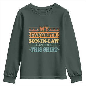 Funny My Favorite Son In Law Gave Me This Youth Sweatshirt TS09 Dark Forest Green Print Your Wear