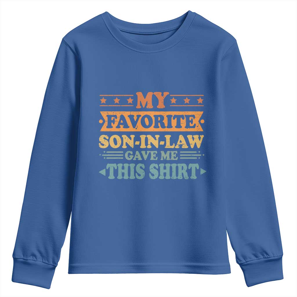 Funny My Favorite Son In Law Gave Me This Youth Sweatshirt TS09 Royal Blue Print Your Wear