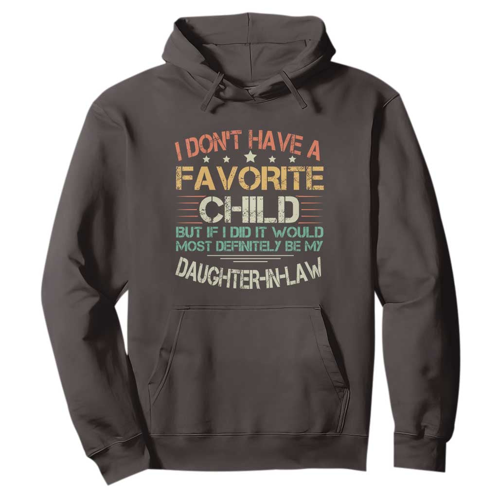 Funny My Favorite Child Most Definitely My Daughter In Law Hoodie TS09 Dark Chocolate Print Your Wear
