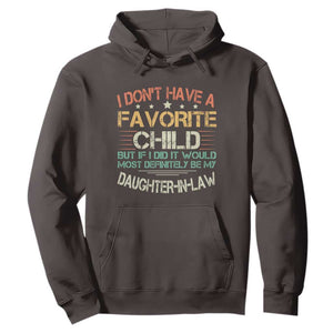 Funny My Favorite Child Most Definitely My Daughter In Law Hoodie TS09 Dark Chocolate Print Your Wear