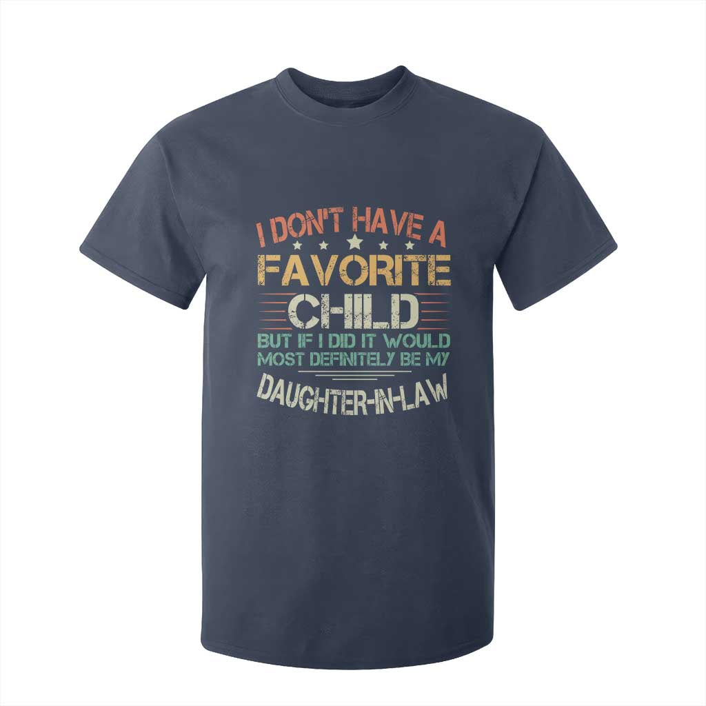 Funny My Favorite Child Most Definitely My Daughter In Law T Shirt For Kid TS09 Navy Print Your Wear