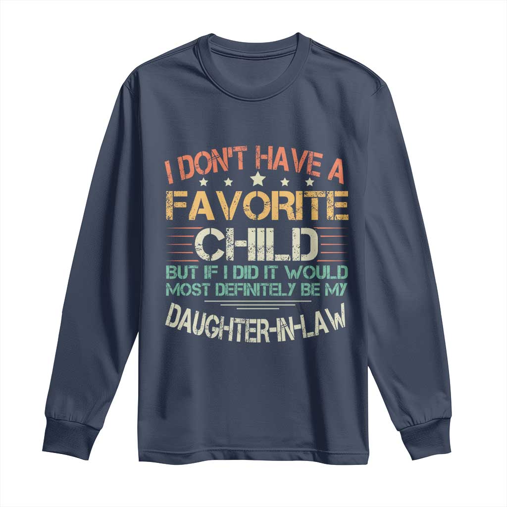 Funny My Favorite Child Most Definitely My Daughter In Law Long Sleeve Shirt TS09 Navy Print Your Wear