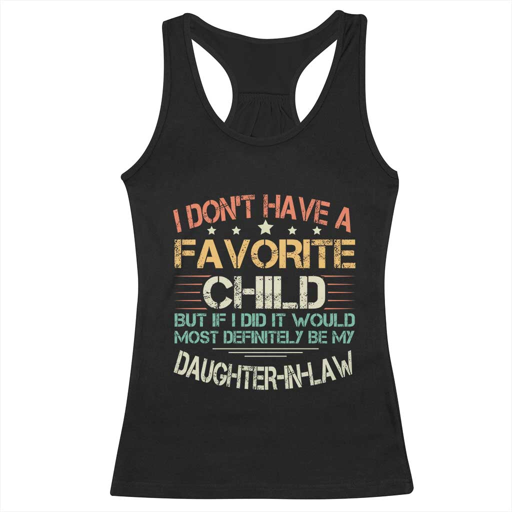 Funny My Favorite Child Most Definitely My Daughter In Law Racerback Tank Top TS09 Black Print Your Wear