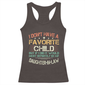Funny My Favorite Child Most Definitely My Daughter In Law Racerback Tank Top TS09 Dark Chocolate Print Your Wear