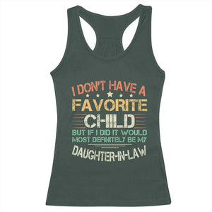 Funny My Favorite Child Most Definitely My Daughter In Law Racerback Tank Top TS09 Dark Forest Green Print Your Wear