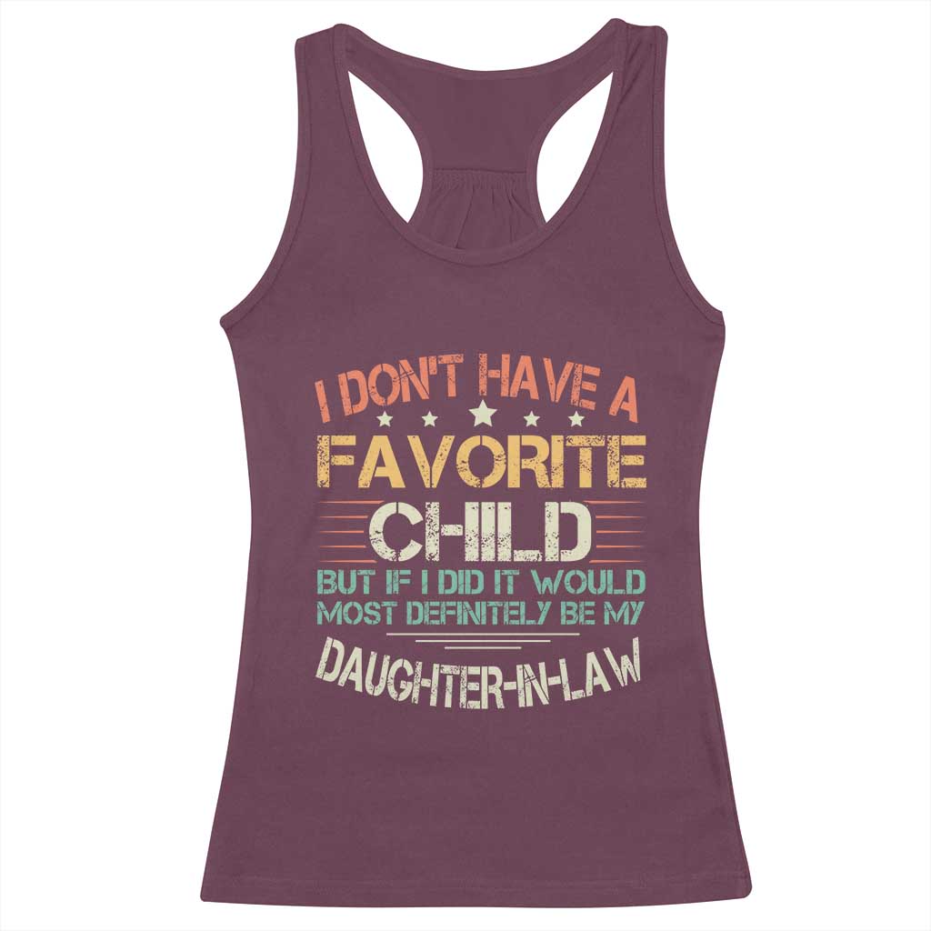 Funny My Favorite Child Most Definitely My Daughter In Law Racerback Tank Top TS09 Maroon Print Your Wear
