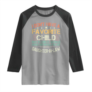 Funny My Favorite Child Most Definitely My Daughter In Law Raglan Shirt TS09 Sport Gray Black Print Your Wear