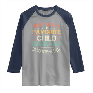 Funny My Favorite Child Most Definitely My Daughter In Law Raglan Shirt TS09 Sport Gray Navy Print Your Wear
