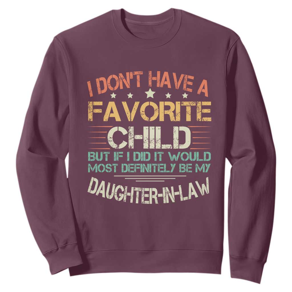 Funny My Favorite Child Most Definitely My Daughter In Law Sweatshirt TS09 Maroon Print Your Wear