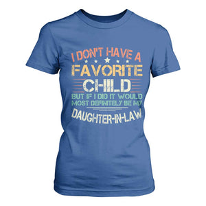 Funny My Favorite Child Most Definitely My Daughter In Law T Shirt For Women TS09 Royal Blue Print Your Wear