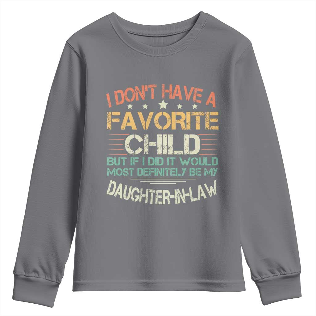 Funny My Favorite Child Most Definitely My Daughter In Law Youth Sweatshirt TS09 Charcoal Print Your Wear