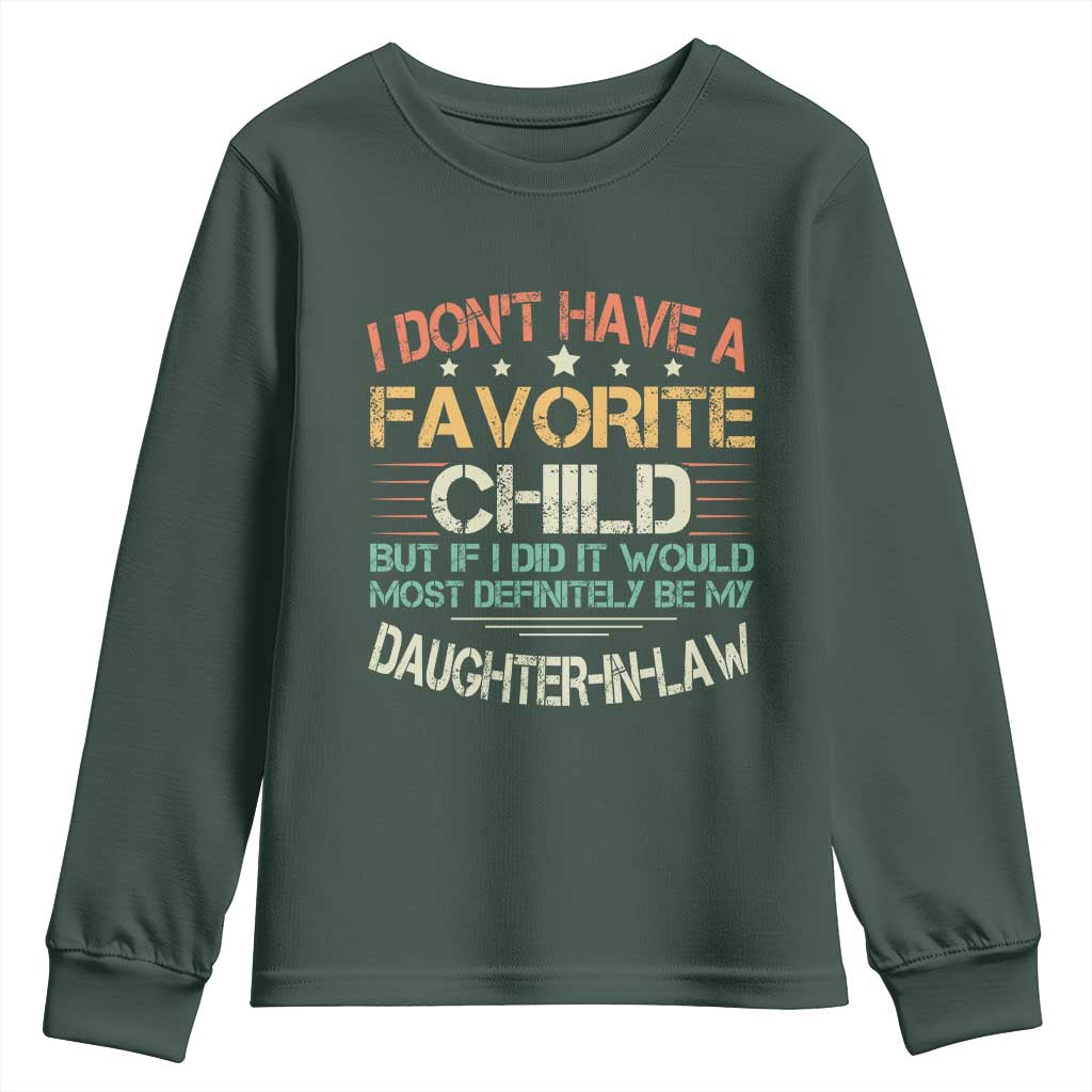 Funny My Favorite Child Most Definitely My Daughter In Law Youth Sweatshirt TS09 Dark Forest Green Print Your Wear