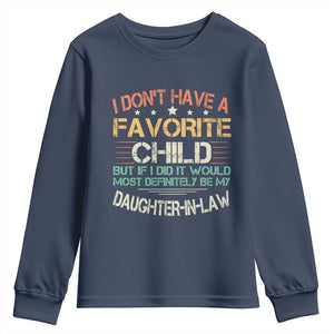 Funny My Favorite Child Most Definitely My Daughter In Law Youth Sweatshirt TS09 Navy Print Your Wear