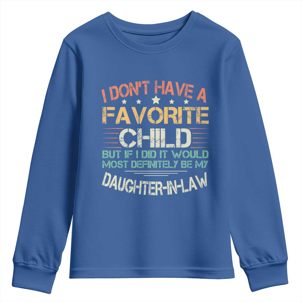 Funny My Favorite Child Most Definitely My Daughter In Law Youth Sweatshirt TS09 Royal Blue Print Your Wear