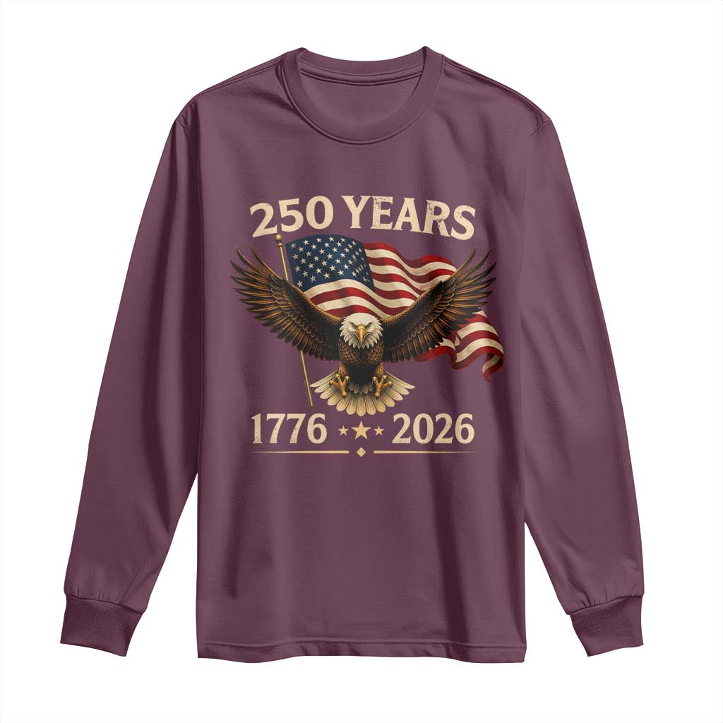 250 Anniversary USA Patriotic Eagle Long Sleeve Shirt 250th 4th Of July 1776 2026 Flag TS10 Maroon Print Your Wear
