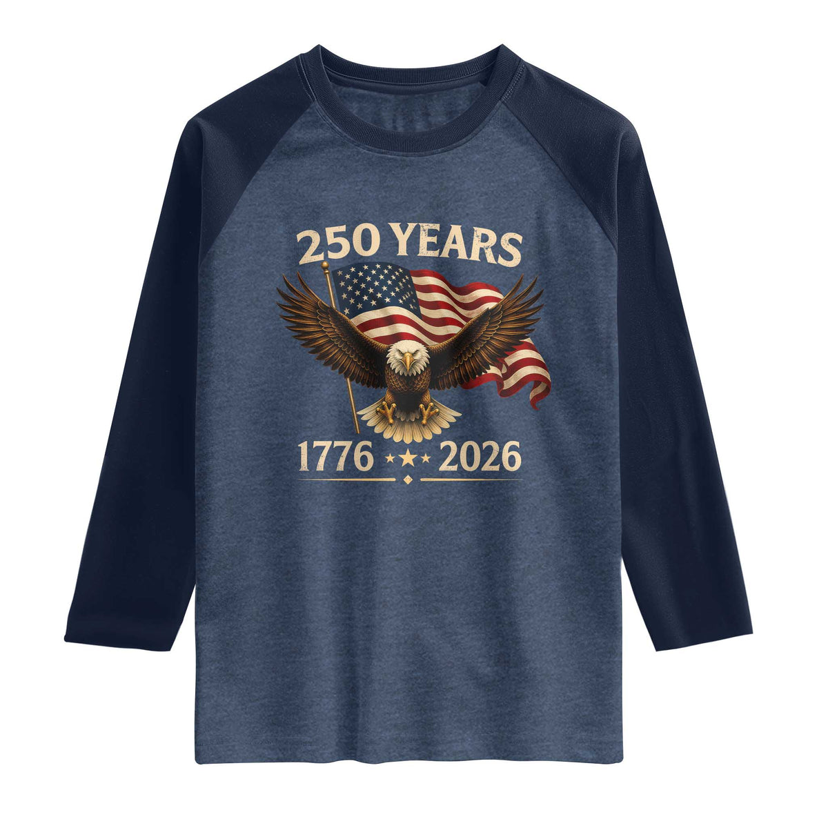 250 Anniversary USA Patriotic Eagle Raglan Shirt 250th 4th Of July 1776 2026 Flag TS10 Heather Denim Navy Print Your Wear