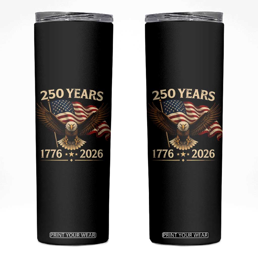 250 Anniversary USA Patriotic Eagle Skinny Tumbler 250th 4th Of July 1776 2026 Flag TS10 Black Print Your Wear