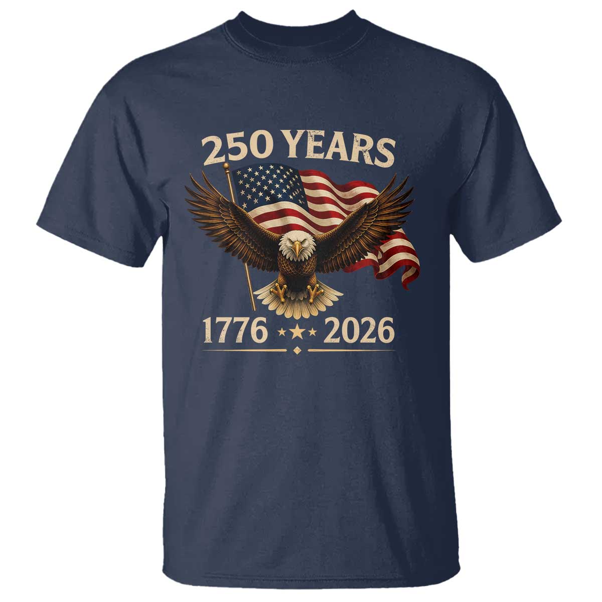 250 Anniversary USA Patriotic Eagle T Shirt 250th 4th Of July 1776 2026 Flag TS10 Navy Print Your Wear