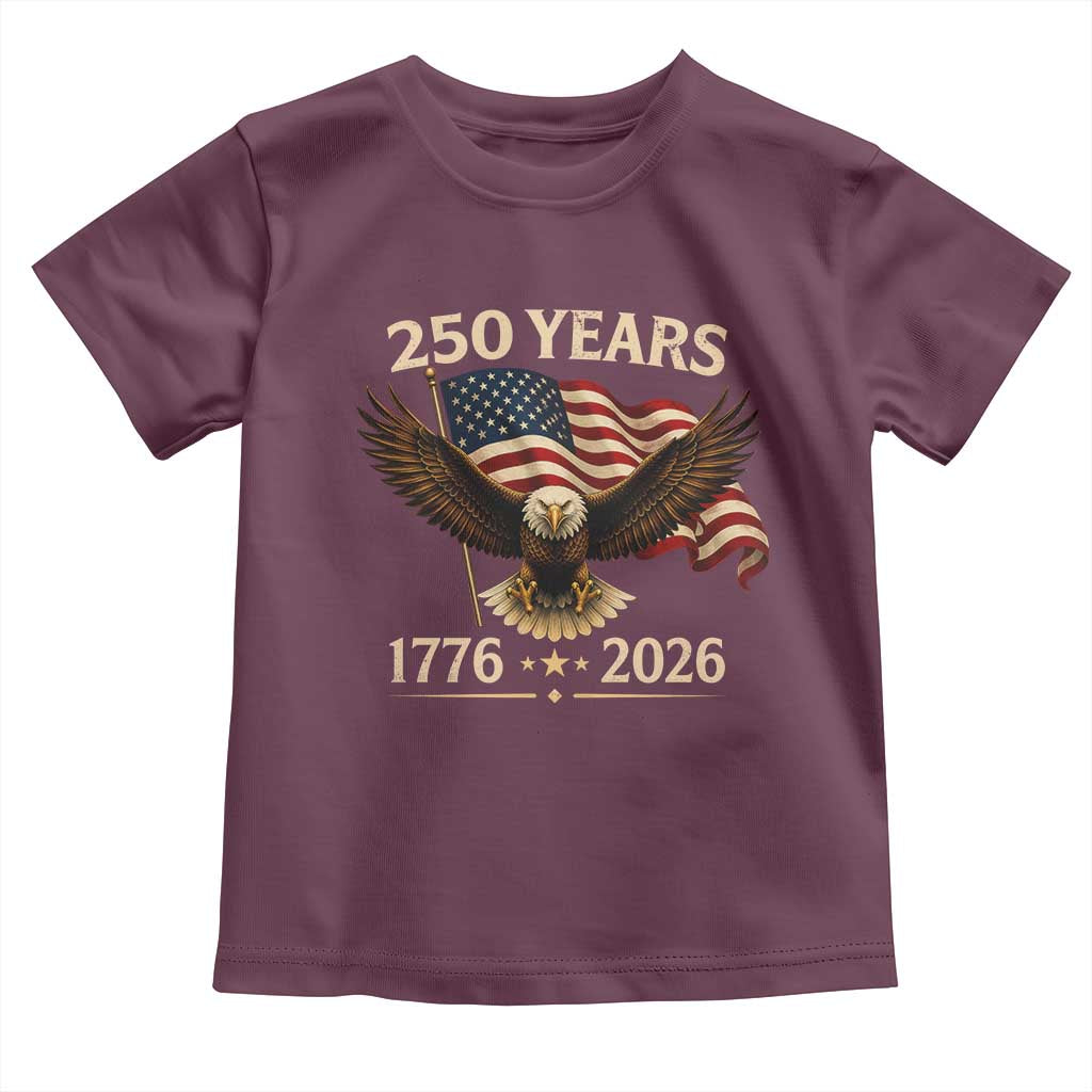 250 Anniversary USA Patriotic Eagle Toddler T Shirt 250th 4th Of July 1776 2026 Flag TS10 Maroon Print Your Wear