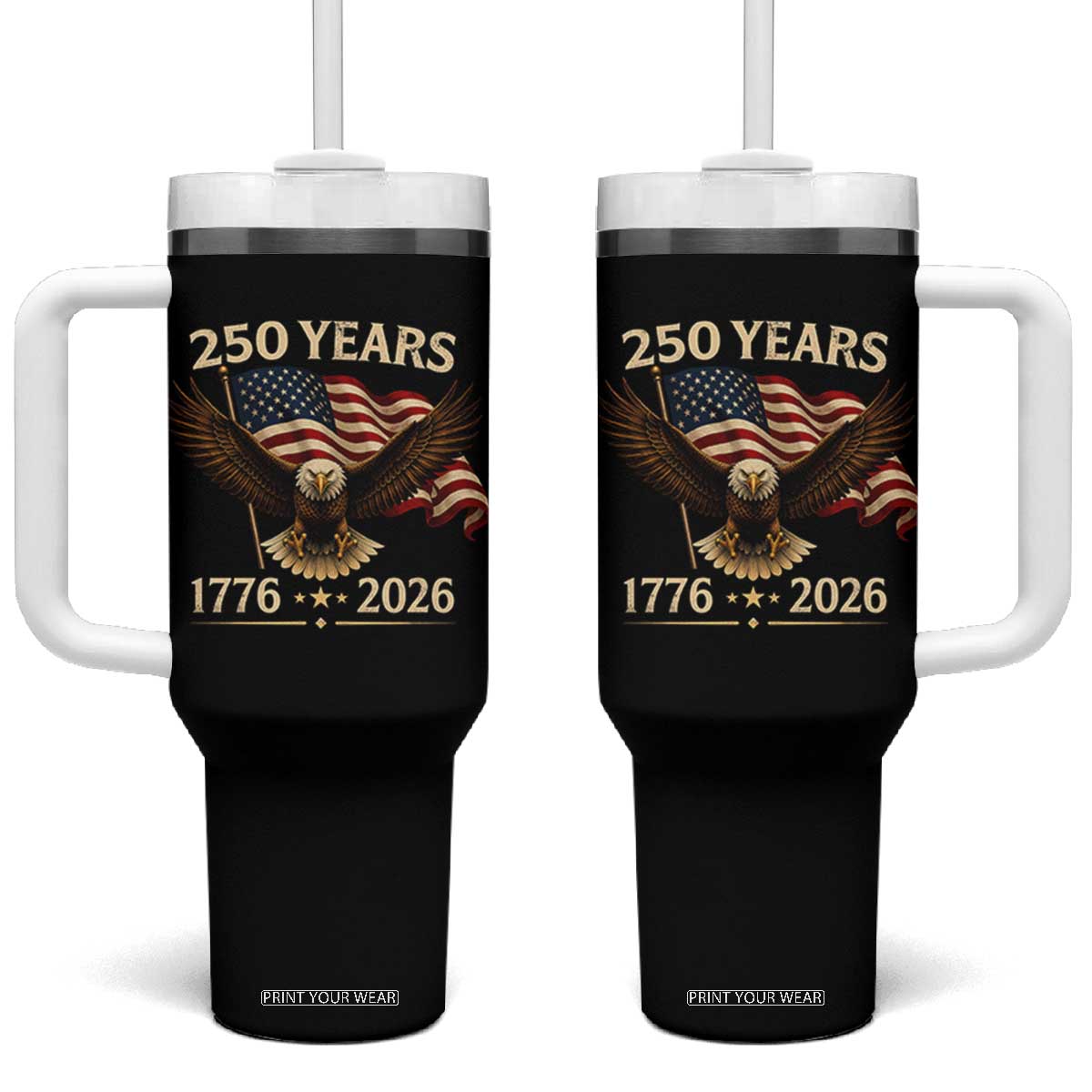 250 Anniversary USA Patriotic Eagle Tumbler With Handle 250th 4th Of July 1776 2026 Flag TS10 One Size: 40 oz Black Print Your Wear