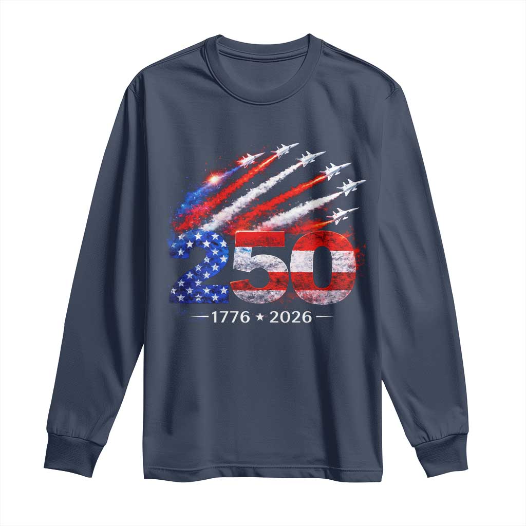 250th Anniversary USA Long Sleeve Shirt Patriotic 250 Years American 4th July 1776 2026 TS10 Navy Print Your Wear