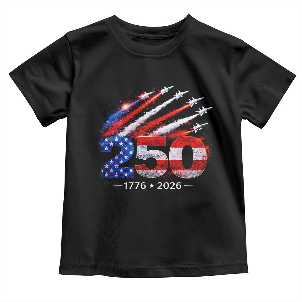 250th Anniversary USA Toddler T Shirt Patriotic 250 Years American 4th July 1776 2026 TS10 Black Print Your Wear