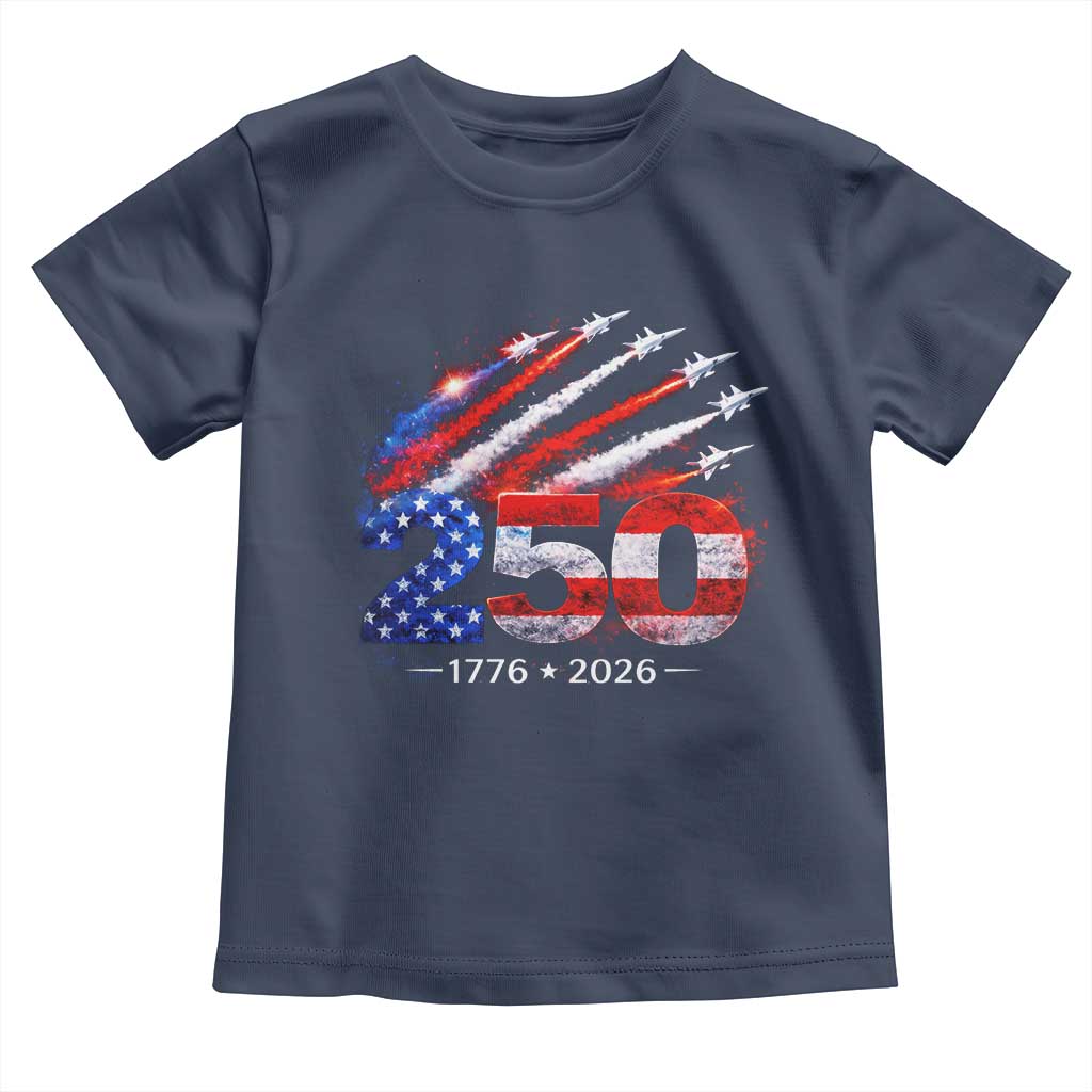 250th Anniversary USA Toddler T Shirt Patriotic 250 Years American 4th July 1776 2026 TS10 Navy Print Your Wear