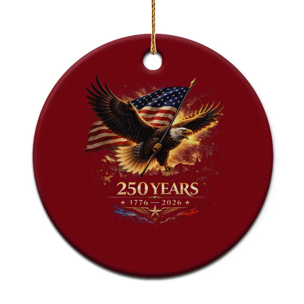 Eagle 250 Anniversary Usa Ceramic Ornament 1776 2026 Patriotic 4th Of July 250 Year American Flag TS10 1pc Red Print Your Wear