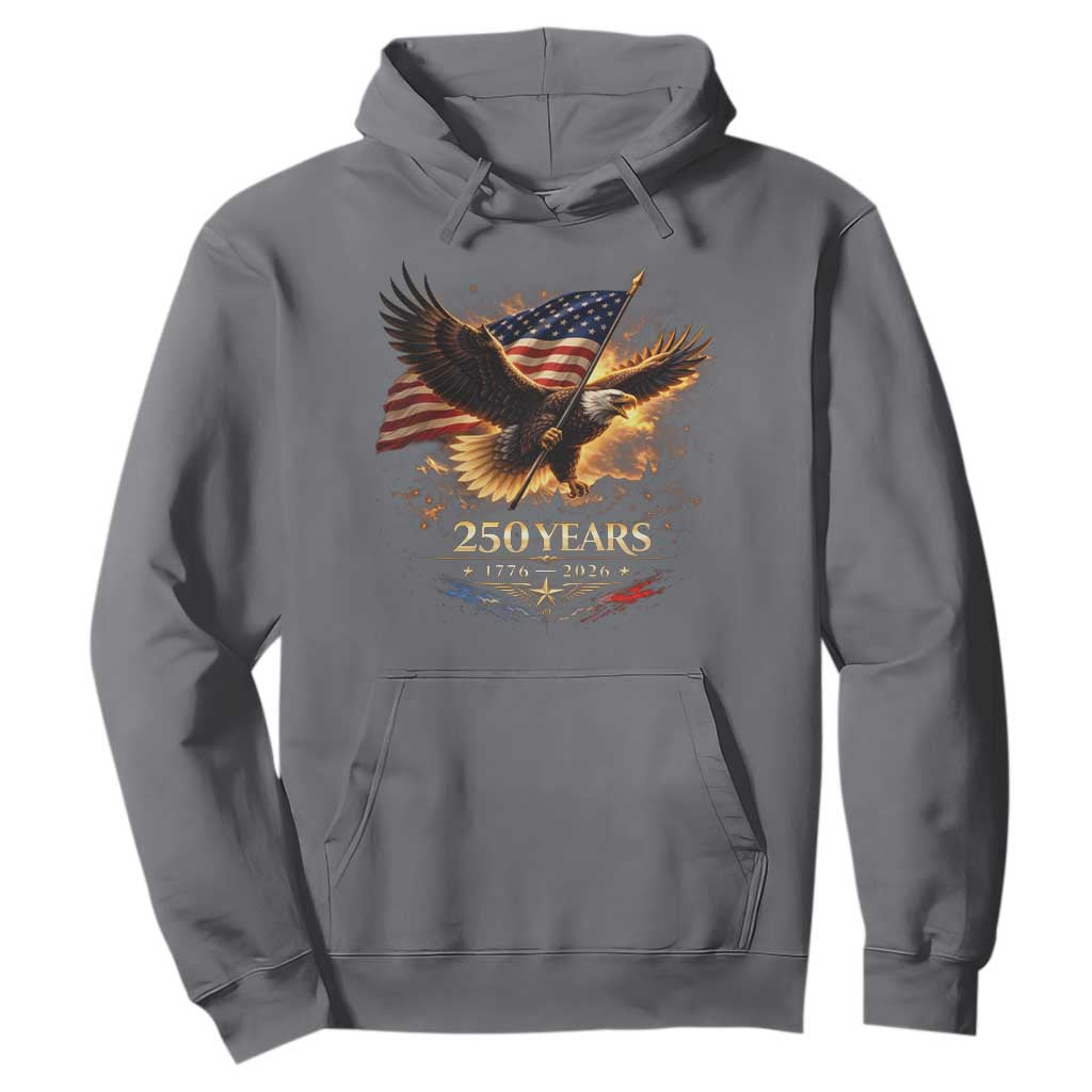 Eagle 250 Anniversary Usa Hoodie 1776 2026 Patriotic 4th Of July 250 Year American Flag TS10 Charcoal Print Your Wear