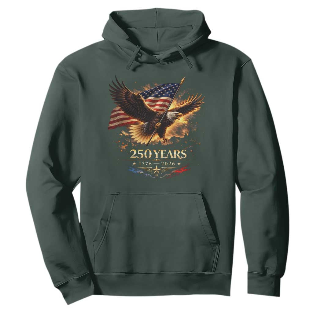 Eagle 250 Anniversary Usa Hoodie 1776 2026 Patriotic 4th Of July 250 Year American Flag TS10 Dark Forest Green Print Your Wear