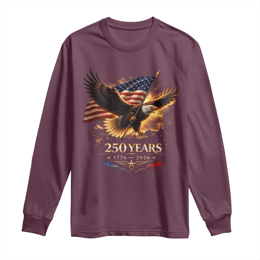 Eagle 250 Anniversary Usa Long Sleeve Shirt 1776 2026 Patriotic 4th Of July 250 Year American Flag TS10 Maroon Print Your Wear
