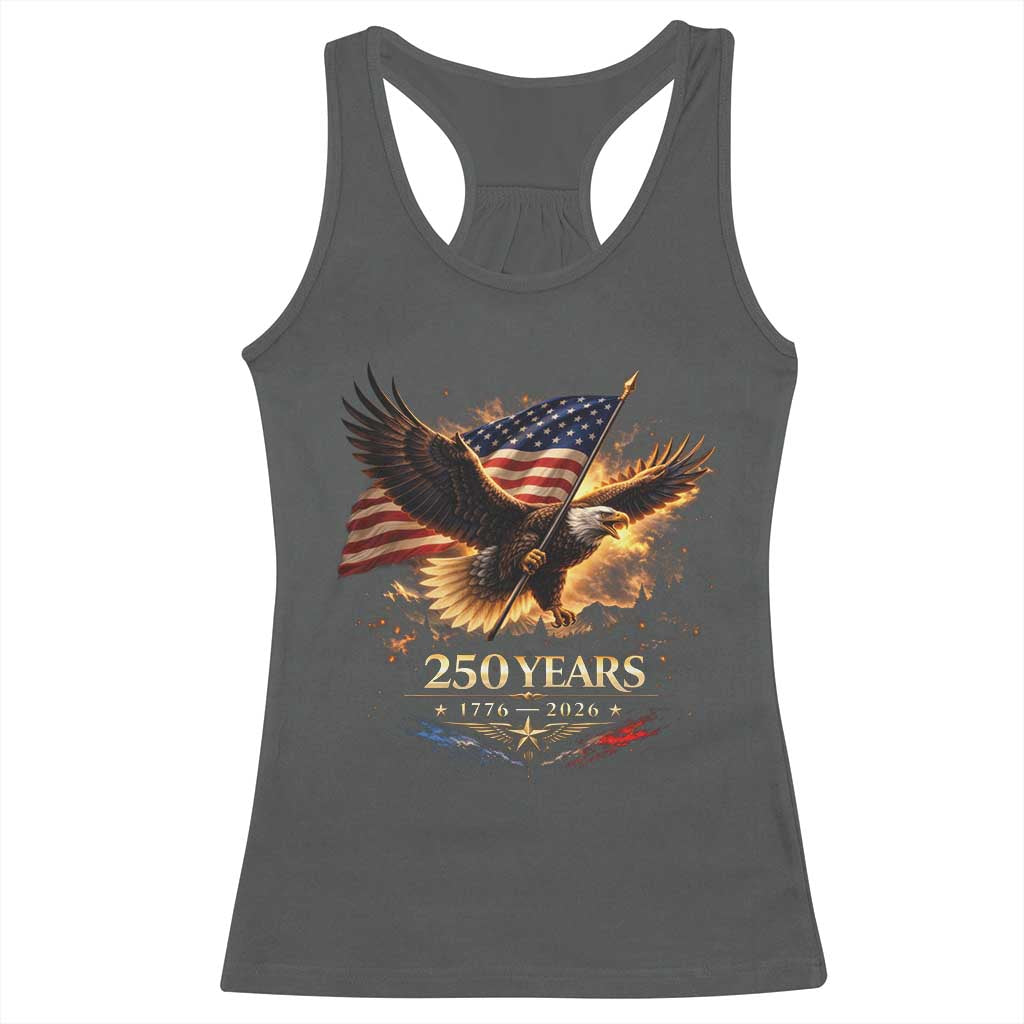 Eagle 250 Anniversary Usa Racerback Tank Top 1776 2026 Patriotic 4th Of July 250 Year American Flag TS10 Dark Heather Print Your Wear