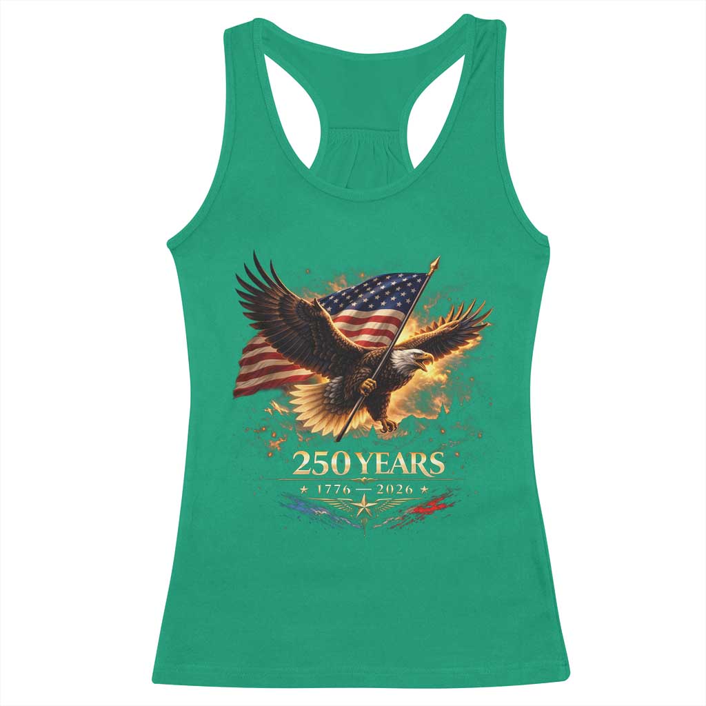 Eagle 250 Anniversary Usa Racerback Tank Top 1776 2026 Patriotic 4th Of July 250 Year American Flag TS10 Irish Green Print Your Wear