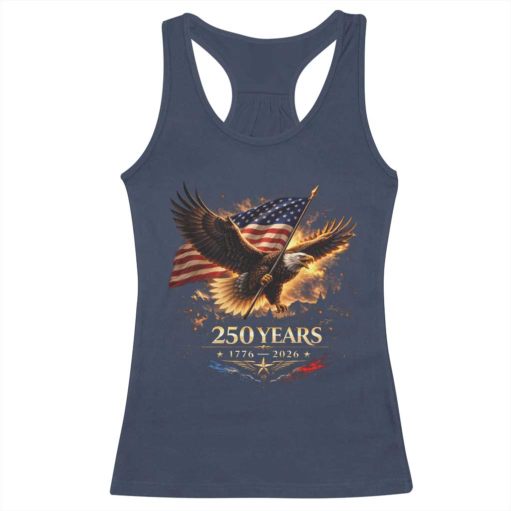 Eagle 250 Anniversary Usa Racerback Tank Top 1776 2026 Patriotic 4th Of July 250 Year American Flag TS10 Navy Print Your Wear