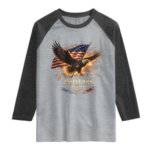 Eagle 250 Anniversary Usa Raglan Shirt 1776 2026 Patriotic 4th Of July 250 Year American Flag TS10 Heather Gray Heather Charcoal Print Your Wear