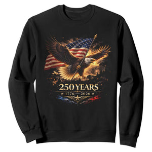 Eagle 250 Anniversary Usa Sweatshirt 1776 2026 Patriotic 4th Of July 250 Year American Flag TS10 Black Print Your Wear