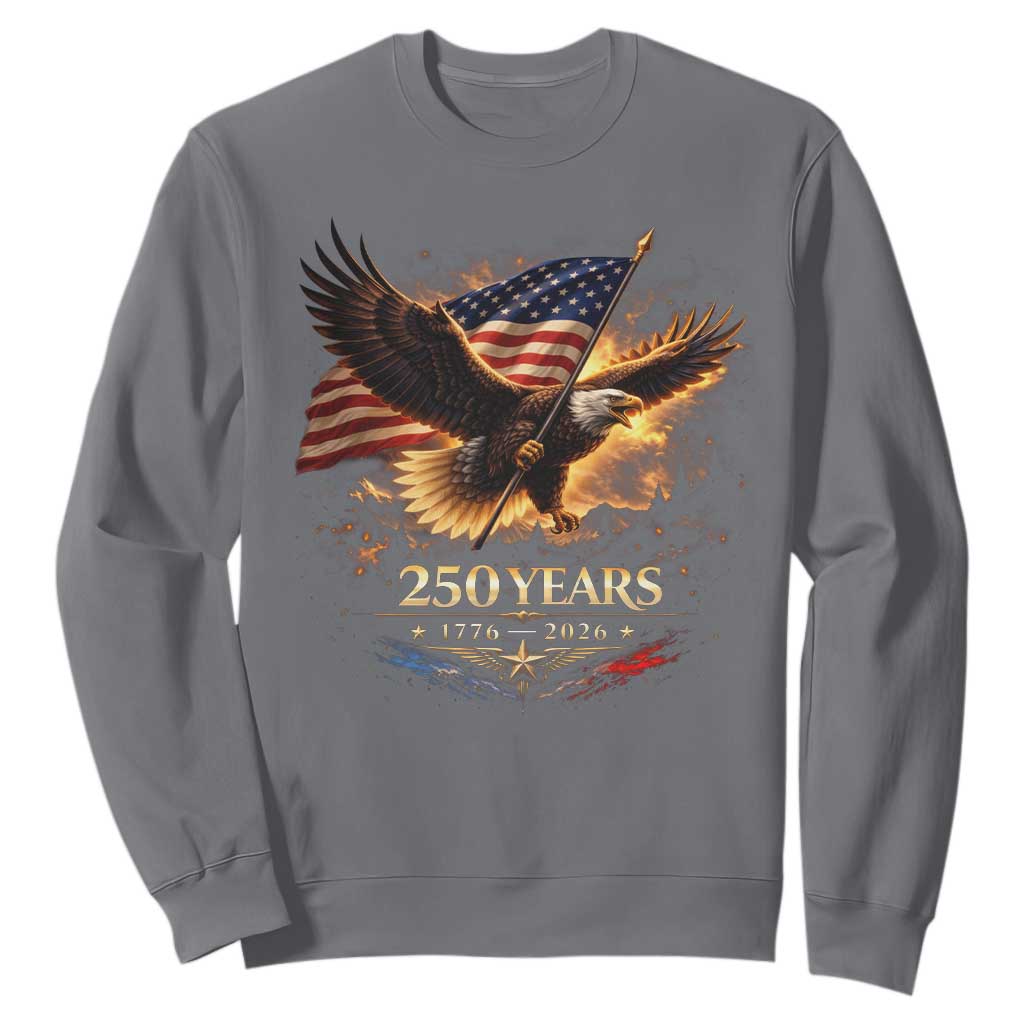 Eagle 250 Anniversary Usa Sweatshirt 1776 2026 Patriotic 4th Of July 250 Year American Flag TS10 Charcoal Print Your Wear