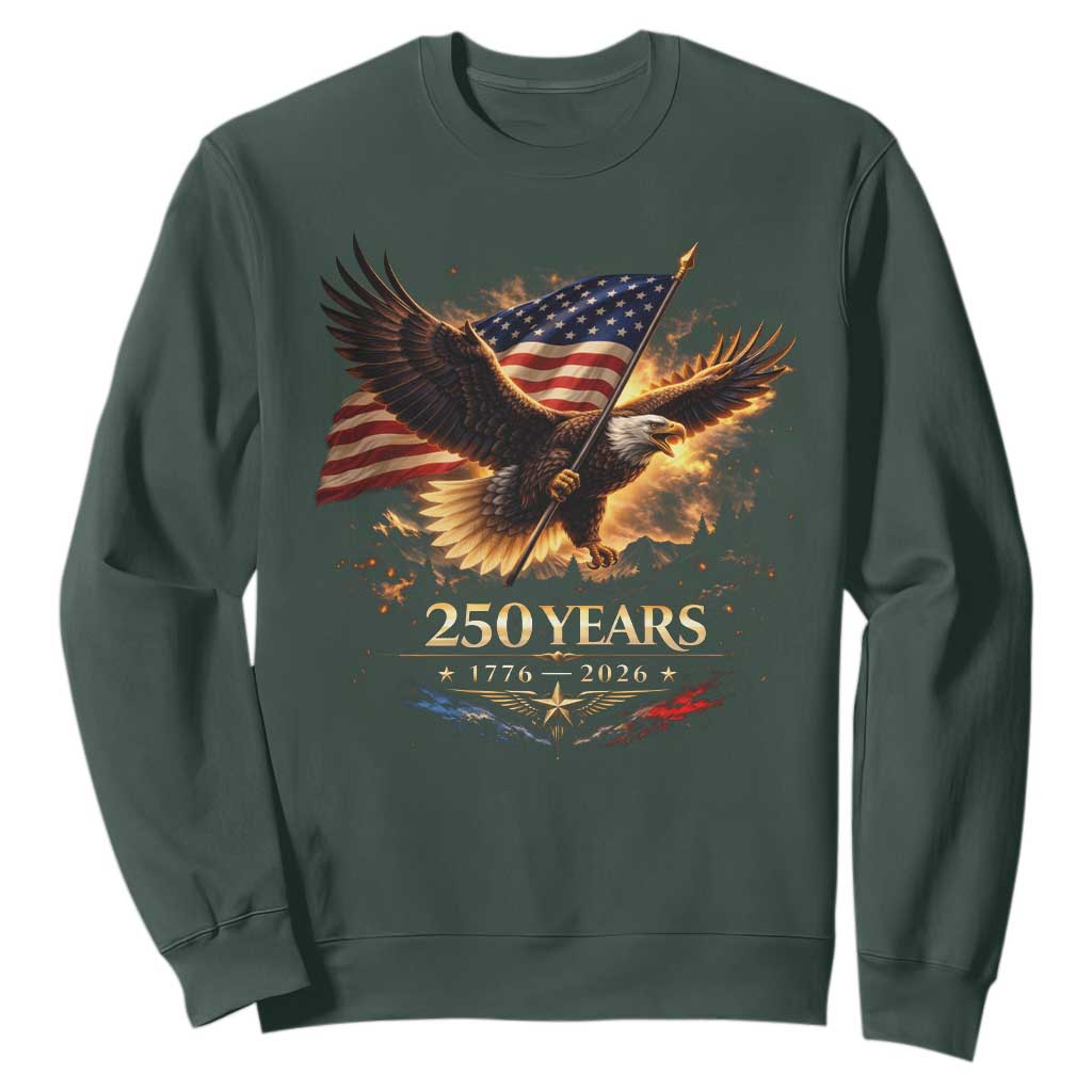 Eagle 250 Anniversary Usa Sweatshirt 1776 2026 Patriotic 4th Of July 250 Year American Flag TS10 Dark Forest Green Print Your Wear