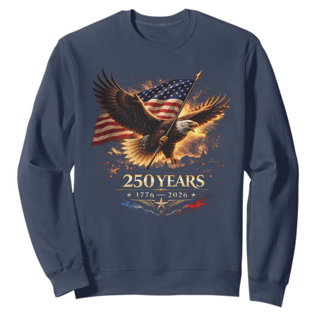 Eagle 250 Anniversary Usa Sweatshirt 1776 2026 Patriotic 4th Of July 250 Year American Flag TS10 Navy Print Your Wear