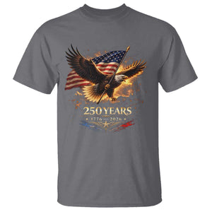 Eagle 250 Anniversary Usa T Shirt 1776 2026 Patriotic 4th Of July 250 Year American Flag TS10 Charcoal Print Your Wear