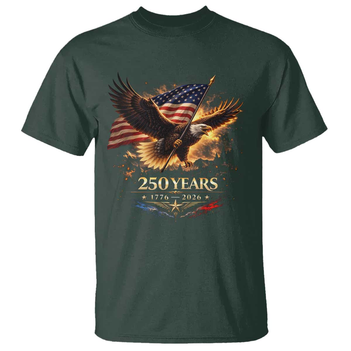 Eagle 250 Anniversary Usa T Shirt 1776 2026 Patriotic 4th Of July 250 Year American Flag TS10 Dark Forest Green Print Your Wear